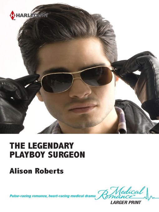 Title details for The Legendary Playboy Surgeon by Alison Roberts - Available